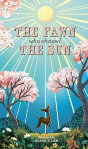 The Fawn Who Chased the Sun - Joanna McInerney; Phung Nguyen Quang & Huynh Thi Kim Lien (Hardback) 10-11-2022 