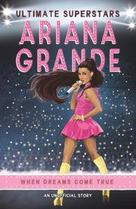 Ultimate Superstars: Ariana Grande - Liz Gogerly (Paperback) 07-02-2019 