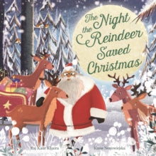 The Night the Reindeer Saved Christmas: Discover how Santa met his reindeer in this festive, feminist picture book - Raj Kaur; Kasia Nowowiejska (Paperback) 01-10-2020 