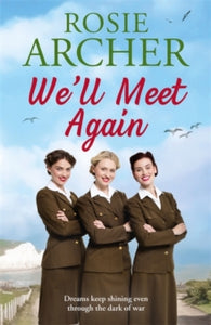 The Bluebird Girls  We'll Meet Again: The Bluebird Girls 2 - Rosie Archer (Paperback) 05-09-2019 