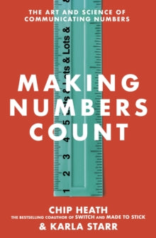 Making Numbers Count: The art and science of communicating numbers - Chip Heath; Karla Starr (Paperback) 13-01-2022 