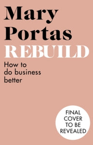 Rebuild: How to thrive in the new Kindness Economy - Mary Portas (Paperback) 01-07-2021 