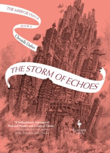 The Mirror Visitor Quartet  The Storm of Echoes: The Mirror Visitor Book 4 - Christelle Dabos; Hildegarde Serle (Hardback) 16-09-2021 