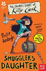 The Secret Diary Series  National Trust: The Secret Diary of Kitty Cask, Smuggler's Daughter - Philip Ardagh; Jamie Littler (Paperback) 10-01-2019 