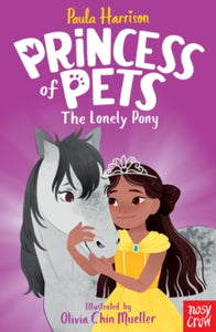 Princess of Pets  Princess of Pets: The Lonely Pony - Paula Harrison; Olivia Chin Mueller (Paperback) 06-02-2020 