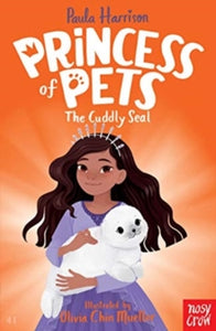 Princess of Pets  Princess of Pets: The Cuddly Seal - Paula Harrison; Olivia Chin Mueller (Paperback) 06-08-2020 