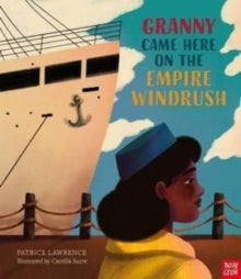 Granny Came Here on the Empire Windrush - Patrice Lawrence; Camilla Sucre (Hardback) 05-05-2022 