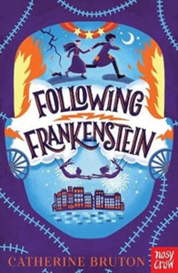 Following Frankenstein - Catherine Bruton (Paperback) 07-10-2021 