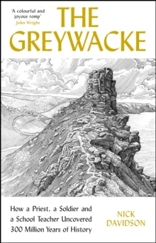 The Greywacke: How a Priest, a Soldier and a School Teacher Uncovered 300 Million Years of History - Nick Davidson (Paperback) 05-05-2022 