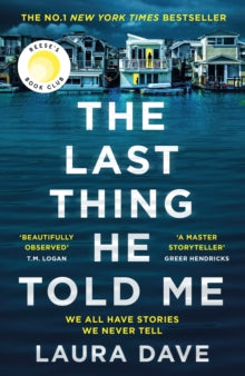 The Last Thing He Told Me: The No. 1 New York Times Bestseller and Reese's Book Club Pick - Laura Dave (Paperback) 09-12-2021 