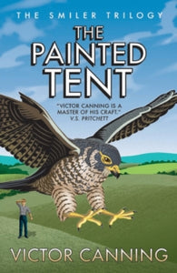 The Smiler Trilogy  The Painted Tent - Victor Canning (Paperback) 09-09-2021 