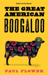 The Great American Boogaloo: The comedy thriller you'll swear you're living today - Paul Flower (Paperback) 31-03-2022 