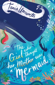 The Girl Who Thought Her Mother Was a Mermaid - Tania Unsworth; Helen Crawford-White (Paperback) 07-03-2019 