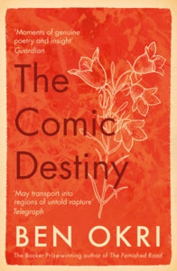 The Comic Destiny - Ben Okri (Paperback) 02-05-2019 