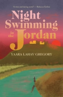 Night Swimming in the Jordan - Yaara Lahav Gregory (Paperback) 20-10-2023 