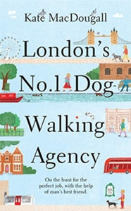 London's No 1 Dog-Walking Agency: 'Charming, funny, heartwarming' - Adam Kay - Kate Macdougall (Hardback) 08-04-2021 