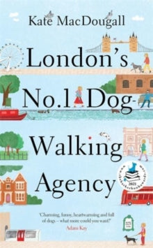 London's No 1 Dog-Walking Agency: 'Charming, funny, heartwarming' - Adam Kay - Kate Macdougall (Paperback) 10-11-2022 