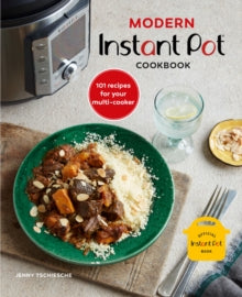 Modern Instant Pot (R) Cookbook: 101 Recipes for Your Multi-Cooker - Jenny Tschiesche (Hardback) 23-11-2021 