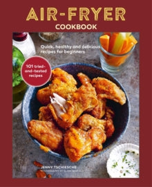 Air-fryer Cookbook: Quick, Healthy and Delicious Recipes for Beginners - Jenny Tschiesche (Hardback) 08-02-2022 