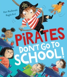 Pirates Don't Go to School! - Alan MacDonald; Magda Brol (Paperback) 09-07-2020 