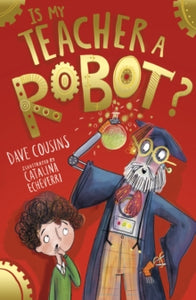 My Babysitter is a Robot 2 Is My Teacher A Robot? - Dave Cousins; Catalina Echeverri (Paperback) 06-02-2020 