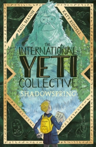 The International Yeti Collective 2 The International Yeti Collective: Shadowspring - Paul Mason; Katy Riddell (Paperback) 01-10-2020 