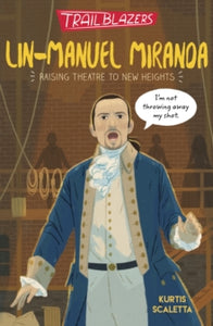 Trailblazers  Trailblazers: Lin-Manuel Miranda - Kurtis Scaletta (Paperback) 08-07-2021 