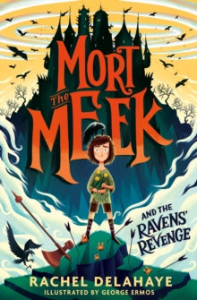 Mort the Meek  Mort the Meek and the Ravens' Revenge - Rachel Delahaye; George Ermos (Paperback) 04-03-2021 