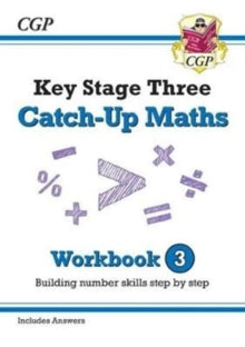 KS3 Maths Catch-Up Workbook 3 (with Answers) - CGP Books; CGP Books (Paperback) 09-08-2018 