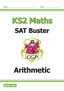 New KS2 Maths SAT Buster: Arithmetic - Book 2 (for the 2022 tests) - CGP Books; CGP Books (Paperback) 17-12-2018 