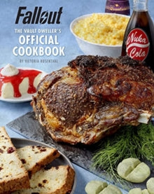 Fallout: The Vault Dweller's Official Cookbook - Victoria Rosenthal (Hardback) 23-10-2018 