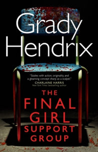 The Final Girl Support Group - Grady Hendrix (Hardback) 13-07-2021 