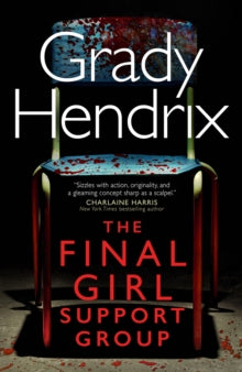 The Final Girl Support Group - Grady Hendrix (Hardback) 13-07-2021 