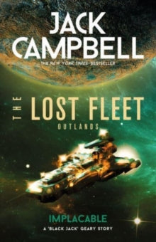 The Lost Fleet: Outlands  The Lost Fleet: Outlands - Implacable: Implacable - Jack Campbell (Paperback) 24-07-2023 