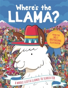 Search and Find Activity  Where's the Llama?: A Whole Llotta Llamas to Search and Find - Paul Moran; Gergely Forizs; John Batten; Adam Linley; Jorge Santillan (Paperback) 06-09-2018 