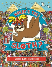 Search and Find Activity  Where's the Sloth?: A Super Sloth Search and Find Book - Andy Rowland (Paperback) 07-02-2019 