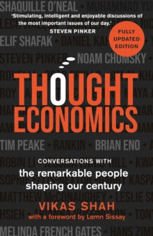 Thought Economics: Conversations with the Remarkable People Shaping Our Century (fully updated edition) - Vikas Shah (Paperback) 09-06-2022 