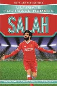 Ultimate Football Heroes  Salah (Ultimate Football Heroes - the No. 1 football series): Collect them all! - Matt Oldfield; Matt & Tom Oldfield (Paperback) 01-11-2018 