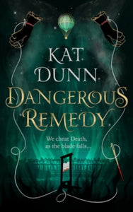 Dangerous Remedy - Kat Dunn (Paperback) 04-02-2021 