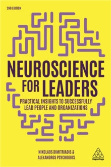 Neuroscience for Leaders: Practical Insights to Successfully Lead People and Organizations - Dr Nikolaos Dimitriadis; Dr Alexandros Psychogios (Paperback) 03-10-2020 