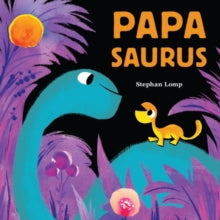 Papasaurus - Stephan Lomp (Board book) 13-05-2021 