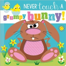 Never Touch  Never Touch a Grumpy Bunny! - Rosie Greening; Stuart Lynch (Board book) 01-02-2021 