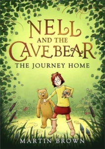 Nell and the Cave Bear  Nell and the Cave Bear: The Journey Home (Nell and the Cave Bear 2) - Martin Brown (Paperback) 16-03-2023 