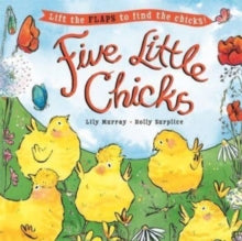 Five Little Chicks: Lift the flaps to find the chicks - Holly Surplice (Paperback) 03-02-2022 