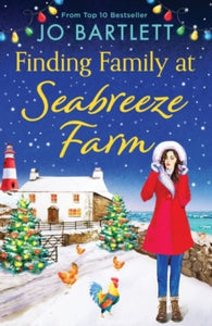 Seabreeze Farm  Finding Family at Seabreeze Farm: A wonderfully uplifting, heartwarming read from Jo Bartlett for 2023 - Jo Bartlett (Paperback) 02-12-2022 