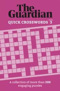 Guardian Puzzle Books  The Guardian Quick Crosswords 3: A collection of more than 200 engaging puzzles - The Guardian (Paperback) 10-11-2022 