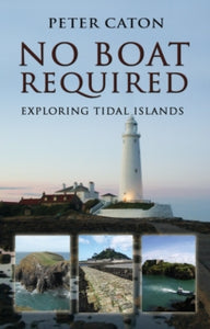 No Boat Required: Exploring Tidal Islands - Peter Caton (Paperback) 28-11-2022 