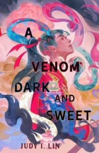 A Venom Dark and Sweet - Judy I. Lin (Paperback) 17-01-2023 