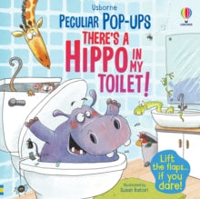 Peculiar Pop-Ups  There's a Hippo in my Toilet! - Sam Taplin; Susan Batori (Board book) 11-05-2023 