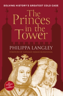 The Princes in the Tower: Solving History's Greatest Cold Case - Philippa Langley (Hardback) 19-11-2023 